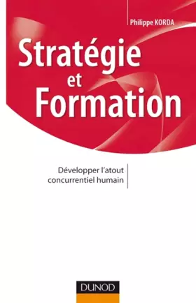 Couverture du produit · Stratégie et formation - Développer l'atout concurrentiel humain: Développer l'atout concurrentiel humain