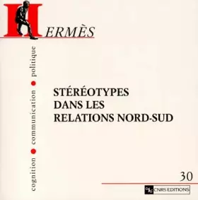 Couverture du produit · Hermès - Cognition, communication, politique, numéro 30 : Stéréotypes dans les relations Nord-Sud