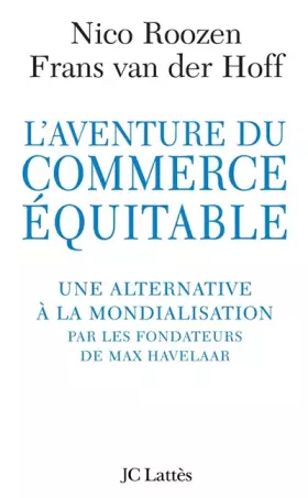 Couverture du produit · L'aventure du commerce équitable. : Une alternative à la mondialisation par les fondateurs de Max Havelaar