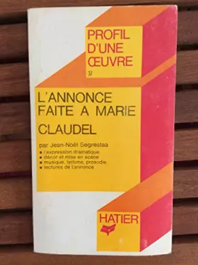Couverture du produit · Profil d' une oeuvre : L' annonce faite à Marie - Claudel