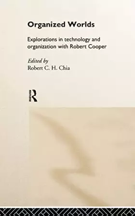 Couverture du produit · Organized Worlds: Explorations in Technology and Organization With Robert Cooper
