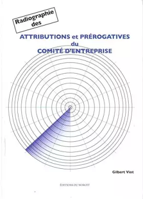 Couverture du produit · Radiographie des attributions et prérogatives du comité d'entreprise