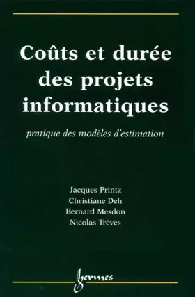Couverture du produit · Coûts et durée des projets informatiques : Pratique des modèles d'estimation