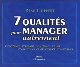Couverture du produit · 7 Qualités pour manager autrement : Constance - Courage - Confiance - Calme - Conviction - Clairvoyance - Conscience