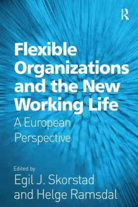 Couverture du produit · Flexible Organizations and the New Working Life: A European Perspective
