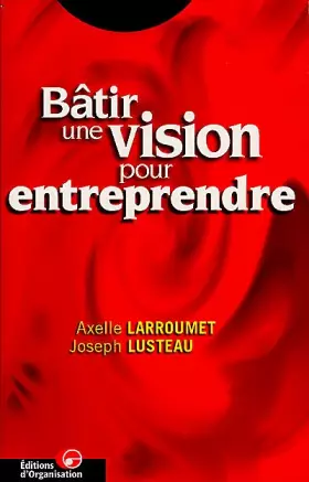 Couverture du produit · Bâtir une vision pour entreprendre