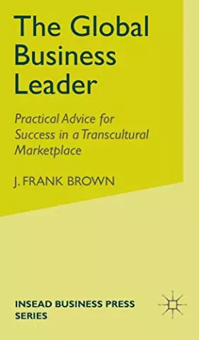 Couverture du produit · The Global Business Leader: Practical Advice for Success in a Transcultural Marketplace