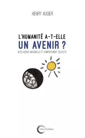 Couverture du produit · L'humanité a-t-elle un avenir ?: Intelligence individuelle et comportement collectif