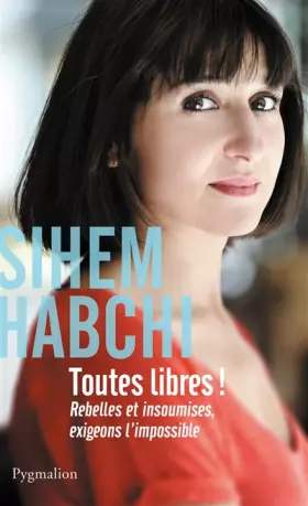 Couverture du produit · Toutes libres ! : Rebelles et insoumises, exigeons l'impossible
