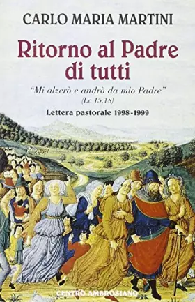 Couverture du produit · Ritorno al Padre di tutti. «Mi alzerò e andrò da mio Padre»