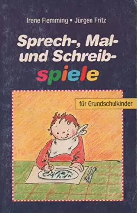 Couverture du produit · Sprech-, Mal- und Schreibspiele für Grundschulkinder.