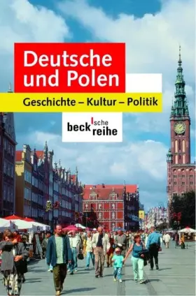 Couverture du produit · Deutsche und Polen: Geschichte - Kultur - Politik