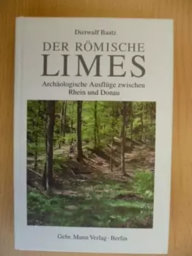 Couverture du produit · Der römische Limes. Archäologische Ausflüge zwischen Rhein und Donau