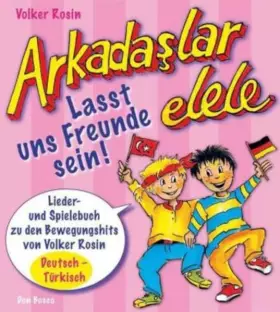 Couverture du produit · Arkadaslar elele - Lasst uns Freunde sein!: Lieder- und Spielebuch zu den Bewegungshits von Volker Rosin