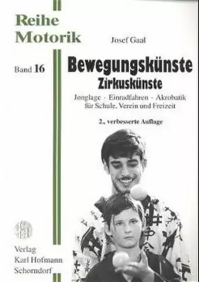 Couverture du produit · Bewegungskünste Zirkuskünste: Jonglage - Einradfahren - Akrobatik für Schule, Verein und Freizeit