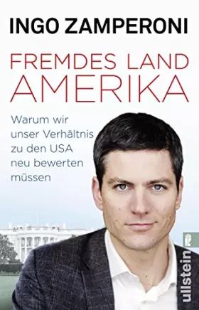 Couverture du produit · Fremdes Land Amerika: Warum wir unser Verhältnis zu den USA neu bewerten müssen