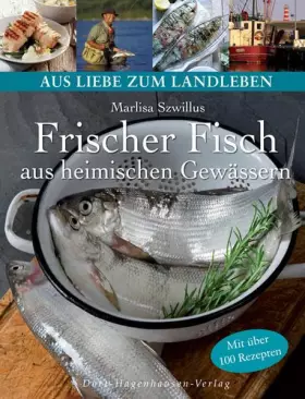 Couverture du produit · Frischer Fisch aus heimischen Gewässern (Aus Liebe zum Landleben)