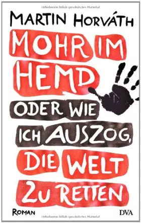 Couverture du produit · Mohr im Hemd oder Wie ich auszog, die Welt zu retten