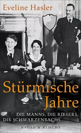 Couverture du produit · Stürmische Jahre: Die Manns, die Riesers, die Schwarzenbachs