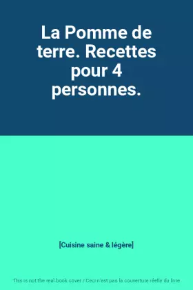 Couverture du produit · La Pomme de terre. Recettes pour 4 personnes.