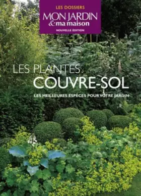 Couverture du produit · Les plantes couvre-sol: Les meilleures espèces pour votre jardin