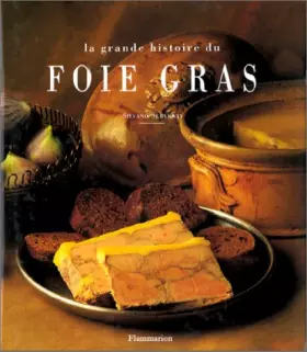 Couverture du produit · La Grande histoire du foie gras