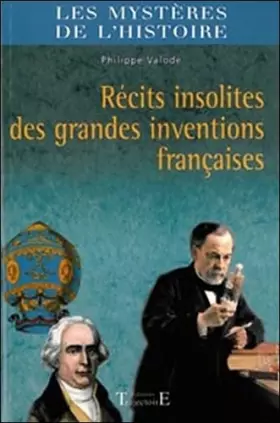 Couverture du produit · Récits insolites des grandes inventions françaises