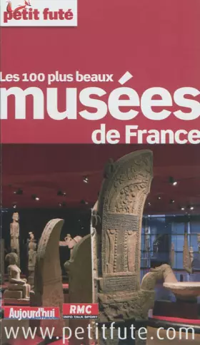 Couverture du produit · Petit Futé Les 100 plus beaux musées de France