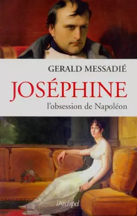 Couverture du produit · Joséphine, l obsession de Napoléon