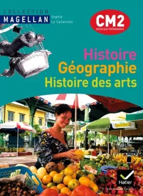 Couverture du produit · Magellan Histoire-Géographie Histoire des arts CM2 éd. 2011 - Manuel de l'élève + Atlas