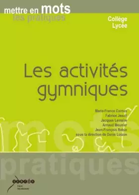 Couverture du produit · Les activités gymniques : Mettre en mots les pratiques