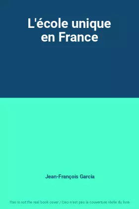 Couverture du produit · L'école unique en France