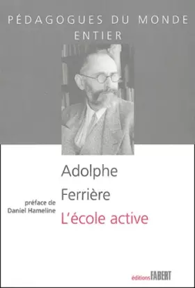 Couverture du produit · L'Ecole active de Adolphe Ferriere