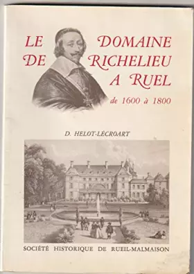 Couverture du produit · Le Domaine de Richelieu à Ruel de 1600 à 1800