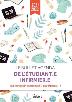 Couverture du produit · Le Bullet agenda de l'étudiant.e infirmier.e 2021- 2022: Tous les conseils d'@anaanas_ pour réussir ton année en IFSI !
