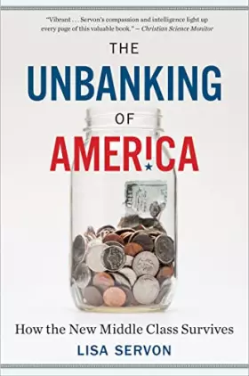 Couverture du produit · The Unbanking of America: How the New Middle Class Survives