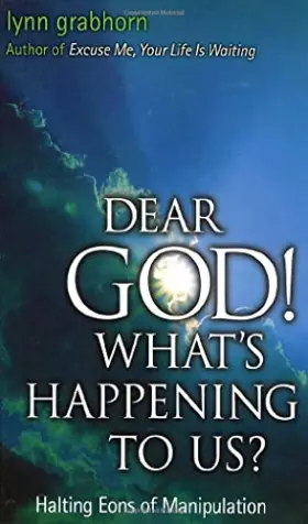 Couverture du produit · Dear God! What's Happening to Us?: Halting Eons of Manipulation