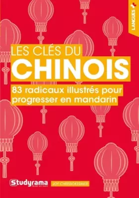 Couverture du produit · Les clés du chinois: 83 radicaux illustrés pour progresser en mandarin