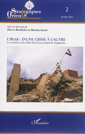 Couverture du produit · L'Irak : d'une crise à l'autre: Les réalités et les défis d'un État au bord de l'implosion