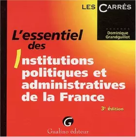Couverture du produit · L'essentiel des institutions politiques et administratives de la France
