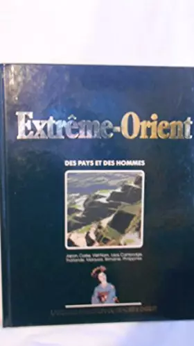 Couverture du produit · Des pays et des hommes extreme orient le japon la coré viet-nam, laos, cambodge la thailande la malaysia la birmanie les philip