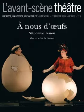 Couverture du produit · L'Avant-Scène théâtre N° 1237  A nous d'oeufs
