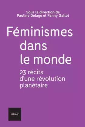 Couverture du produit · Féminismes dans le monde: 23 récits d'une révolution planétaire