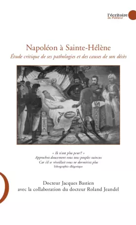 Couverture du produit · Napoléon à Sainte-Hélène: Etude critique des ses pathologies et des causes de son décès