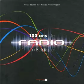 Couverture du produit · 100 ans de radio en Belgique