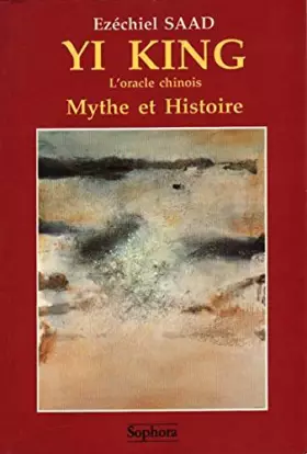 Couverture du produit · Yi King: L'oracle chinois : Mythe et Histoire : essai d'interprétation