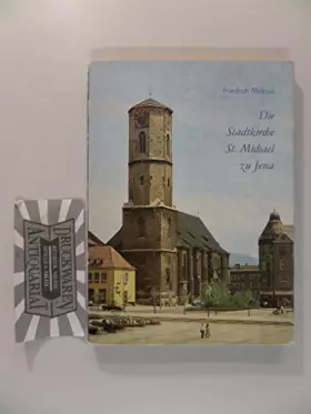 Couverture du produit · Die Stadtkirche St. Michael zu Jena - Eine Einführung in die Baugeschichte und die Kunstwerke.