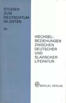 Couverture du produit · Wechselbeziehungen zwischen deutscher und slavischer Literatur (Studien zum Deutschtum im Osten)