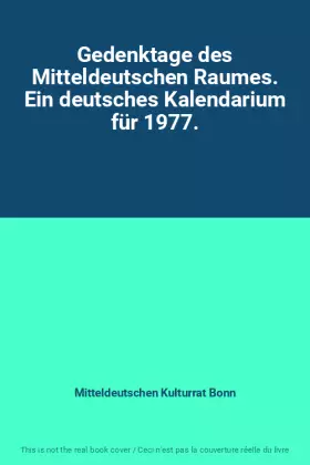Couverture du produit · Gedenktage des Mitteldeutschen Raumes. Ein deutsches Kalendarium für 1977.