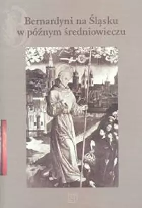 Couverture du produit · Bernardyni na Śląsku w późnym średniowieczu